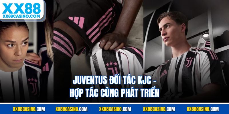 Juventus Đối Tác KJC - Hợp Tác Cùng Phát Triển